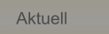 Aktuell